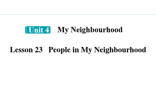 冀教版初中英语课件：23. Lesson 23 People in My Neighbourhood