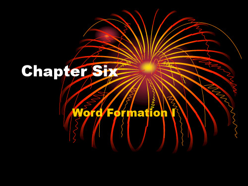 chapter six Word Formation I 英语词汇学 教学课件