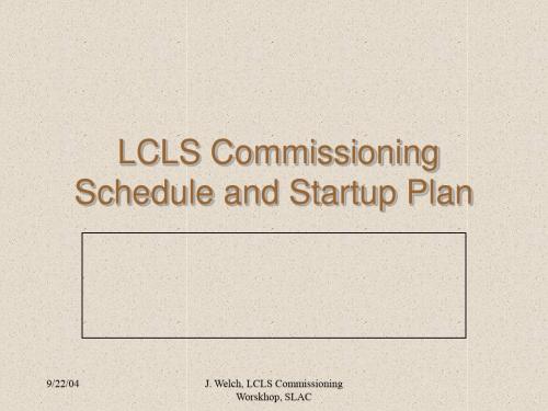 LCLS Commissioning Schedule and MilestonesLCLS试车计划与里程碑