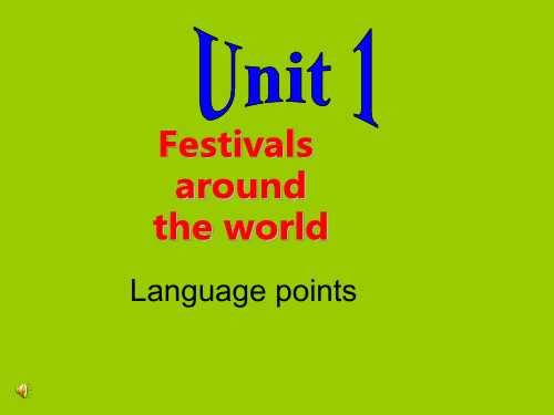 英语:Unit1《Festivals around the world》language points课件(新人教版必修3)