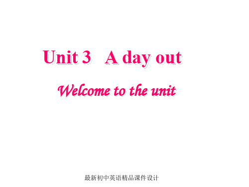 最新牛津译林版八年级英语上册 Unit 3 A day out Welcome to the Unit精品课件(3)