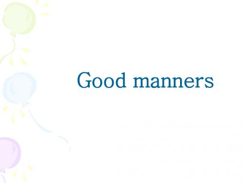 Unit6 Good manners PPT课件.ppt