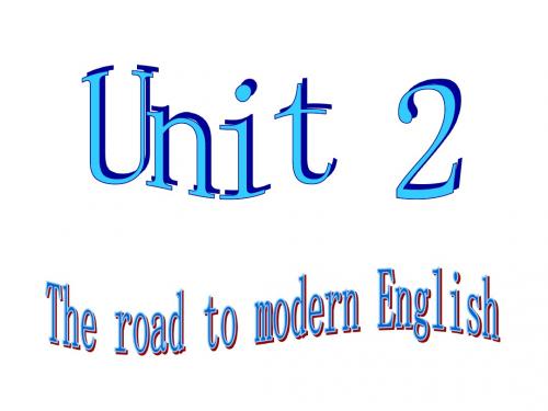 必修一_unit2_reading_The_Road_to_Modern_English_