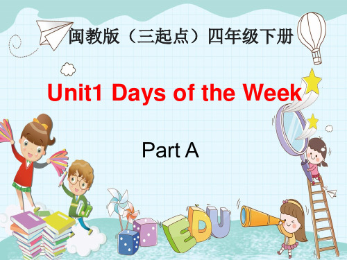 《Unit1 Days of the week PartA》课件(公开课)2022年版