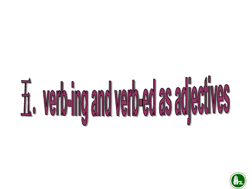 verb-ing and verb-ed as adjectives 高中英语语法课件