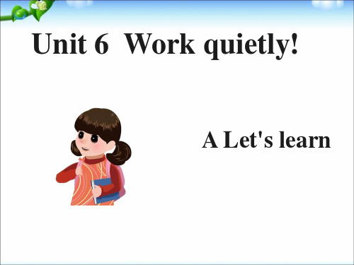 人教版PEP五年级下册Unit6  Work quietly A let's learn等