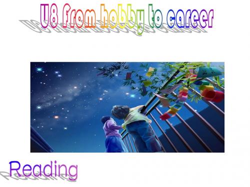 牛津深圳初中英语七下《Module4 Unit 8 From hobby to career》PPT课件Reading(共33张PPT)