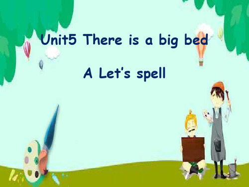 人教PEP五年级英语上册课件:Unit 5 There is a big bed A Let’s spell