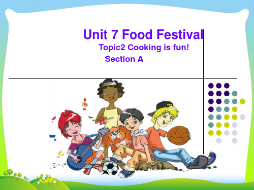 年仁爱版八年级英语下册《Unit 7 Food Festival T2SA》精品课件