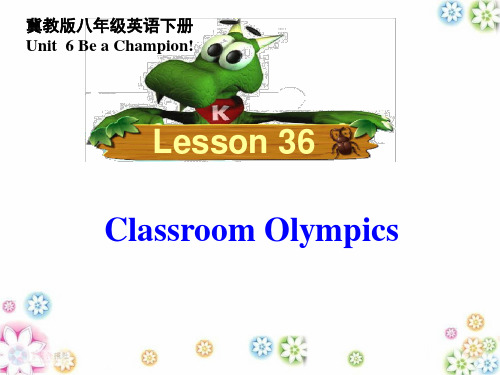 冀教版八年级英语下册第6单元Lesson 36 Classroom Olympics课件