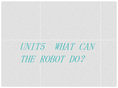 五年级英语上册《Module 2 Unit 5 What Can the Robot Do》课件1 广州版