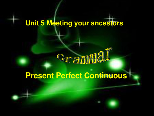 (完整版)新人教版选修八Unit5Meetingyourancestors-Grammar[课件]