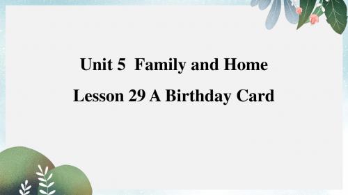 七年级英语上册Unit5FamilyandHomeLesson29ABirthdayCard预习课件新版冀教版