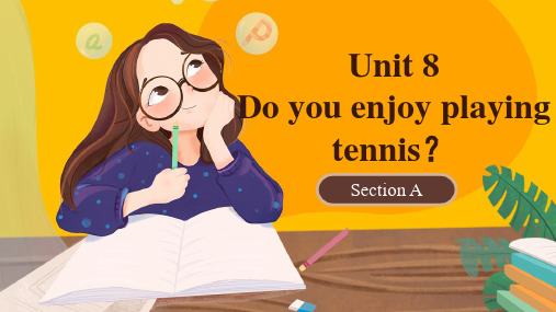 湘鲁教版六年级上册 U8 Do you enjoy playing tennis？Section A