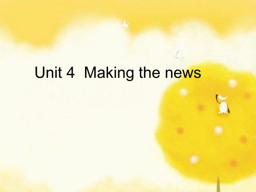 人教版高中英语Book 5 Unit 4 Making the news reading 教学课件 (共20张PPT)