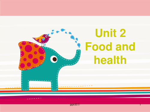 unit 2：Food and health  ppt课件