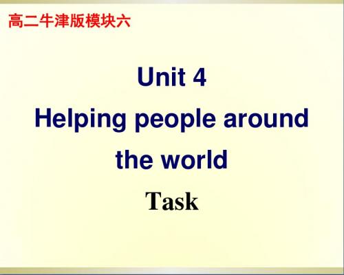 高二英语Module 6《Unit 4 Helping people around the world》Task课件