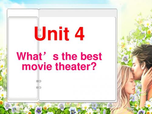 2013版英语Unit_4what's the best movie theater