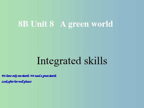 八年级英语下册 Unit 8 A green world Integrated skills1 牛津