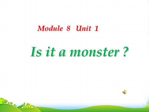 (新外研版)三年级英语上册Is_it_a_monster公开课课件