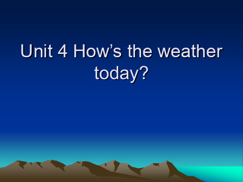 视听说  Unit 4 How’s the weather today