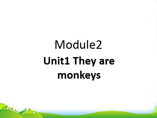 新外研版三年级英语下册Module 2 Unit 1 They are monkeys 课件1