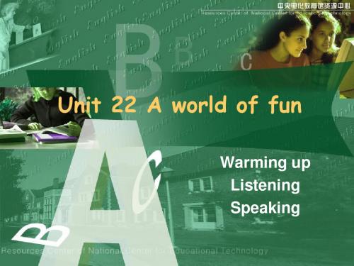 Unit22 A world of fun 1 PPT课件.ppt