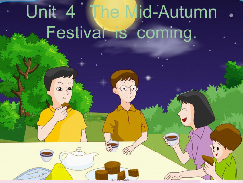 六年级英语上册 Unit 4 The MidAutumn Festival is coming课件1
