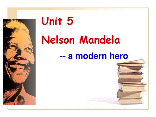 人教版高中英语 必修一 Unit5  《Nelson Mandela ---a  modern he