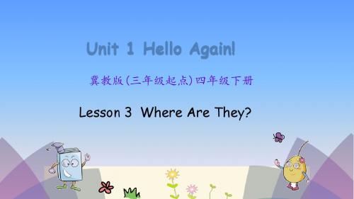 2019年冀教版四年级英语下册Unit 1 Lesson 3 Where are they课件