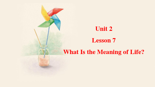 Unit 2 Lesson 7 What Is the Meaning of Life 冀教版九年级