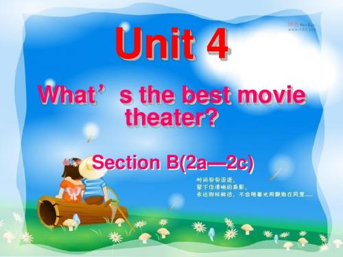 2013年人教版新目标八年级上Unit4_What’s_the_best_movie_theater_Section_B课件