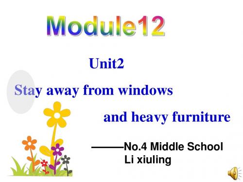 八年级上学期外研版Module12 help Unit2 Stay away from windows and heavy furniture课件