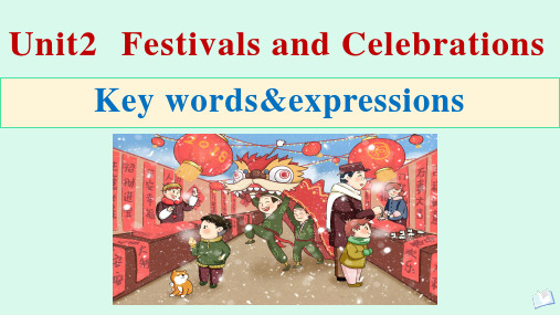 Unit+1+Festivals+and+Celebrations+词汇课课件