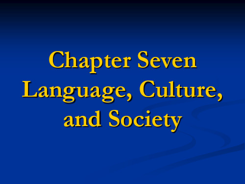 语言学教程课件7 Language, Culture, and Society