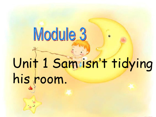 外研版二年级英语下册Module3Unit1Samisn’ttidyinghisroom课件2