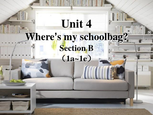 Unit-4-Where's-my-schoolbag--Section-B(1a-1e)课件