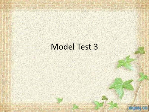 Model Test 3大学英语四级模拟试题讲解