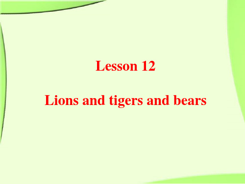 LESSON 4 Lions and Tigers and Bears