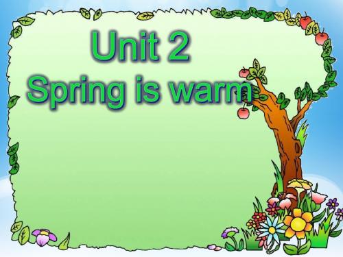 湘少版四年级下册英语课件第2单元2课时Unit 2 Spring is warm.