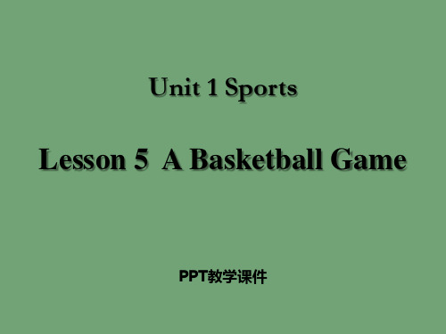 Lesson 5  A Basketball Game精品课件