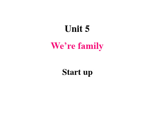 Unit5We'refamilyStartup课件(共14张PPT)