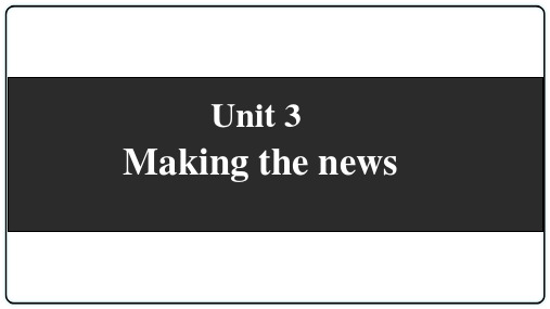 Unit 4 Making the news全单元课件-高二英语人教新课标必修五