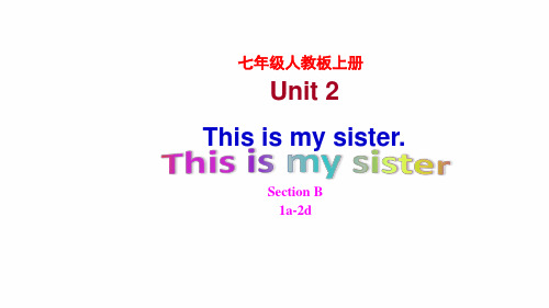 人教版初中英语一年级上册Unit2This is my sisterSectionB1a 1d共28