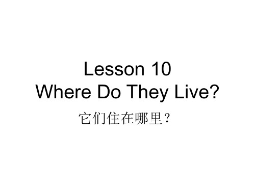 Lesson 10 Where Do They Live