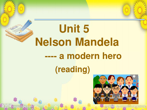 高一英语优质优秀课件:Unit5 Nelson Mandela-a modern hero- Reading(新人教版必修1)