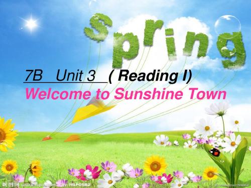 牛津译林版7B Unit3 Welcome to Sunshine Town Reading课件(共16张PPT)