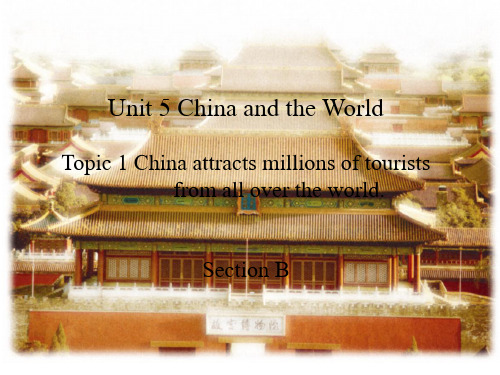 2015新仁爱版九年级英语下Unit5 China  and  the World Topic1 Section B课件