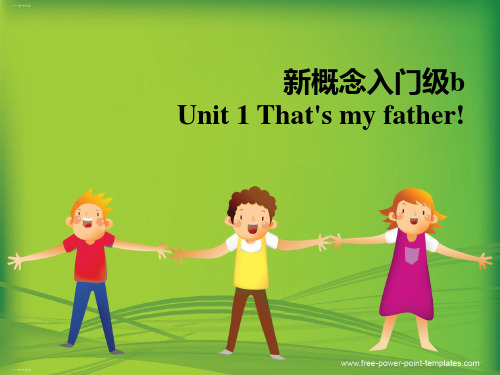 新概念英语青少版课件-starter B Unit 1 That's my father!