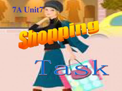 最新译林牛津版英语七年级上册Unit7 Shopping Task公开课课件(1)